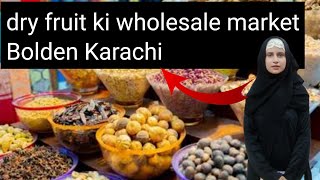 Dry fruit ki wholesale market Bolden KarachiMy new vlogNimra Kaif Vloger [upl. by Nnairak]