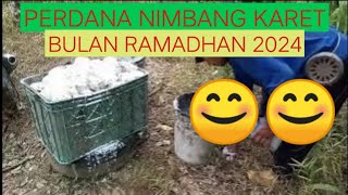 PERDANA NYITAK GETAH KARET BULAN RAMADHAN 2024 [upl. by Maryellen348]