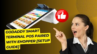 Setting Up the GoDaddy Smart Terminal POS with eHopper [upl. by Akenit120]