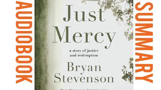 JUST MERCY by BRYAN STEVENSON Audiobook Summary [upl. by Ehrlich]