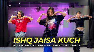 Ishq Jaisa Kuch  Dance Cover  Deepak Tulsyan amp HimanshuChoreography  G M Dance Centre [upl. by Esinej363]