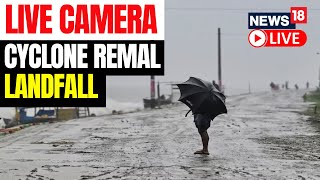 LIVE  Cyclone Remal Update  Cyclone Remal Live Tracking  Bengal Weather News Updates  N18L [upl. by Gorlin402]