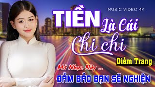 Tiền Là Cái Chi Chi Nếu Được Làm Người Tình ► Đơn Ca Diễm Trang Bolero Disco Hay Nhất Tháng 112024 [upl. by Helsie400]