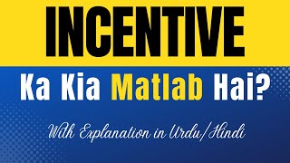 Incentive Meaning in Urdu With Explanation  Incentive Ka Kia Matlab Hota Hai  UrduHindi [upl. by Enaitsirhc]