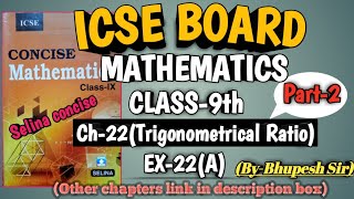 ICSE  CLASS9TH  MATHS CH22TRIGONOMETRICAL RATIO  Intro and ex22A  SELINA  PART2 [upl. by Ahseuqram]