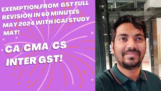 CACMACSExemption from GST full Revision with study material applicable for mayJune 2024 exam [upl. by Annahtur]