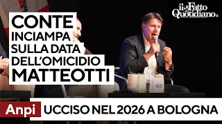 Conte scivola sulla data dellomicidio Matteotti quotNel 2026 a Bolognaquot [upl. by Durman]