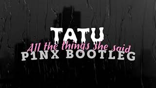 tATu  All the things she said P1NX Bootleg [upl. by Arlon]