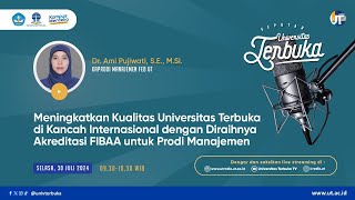 Meningkatkan Kualitas UT di Kancah Internasional dgn Diraihnya Akreditasi FIBAA utk Prodi Manajemen [upl. by Ardnossak836]