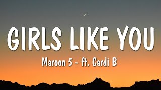 Maroon 5  Girls Like You Lyrics ft Cardi B [upl. by Ailene]