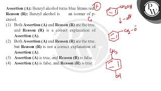 Assertion A Benzyl alcohol turns blue litmus red Reason R Benzyl alcohol is an isomer of [upl. by Netsoj]