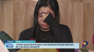 Urgente Jovem em Santa Catarina precisa de cirurgia por endometriose [upl. by Comyns392]