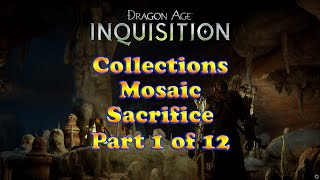 Dragon Age Inquisition  Sacrifice  Mosaics  Collections  Part 1 of 12 [upl. by Cir]