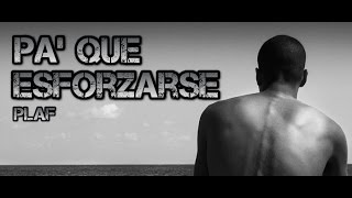 PlaF  Pa que esforzarse [upl. by Kcirded]