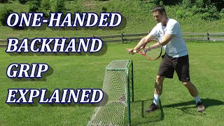 The OneHanded Backhand Grip In Tennis Explained [upl. by Orms]