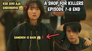 ENDINGNYA GINI DOANG❓ BTW SAMCHON IS BACK 😎❗ A SHOP FOR KILLERS EPISODE 78 END [upl. by Eignav885]