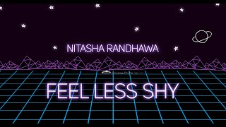 Nitasha Randhawa – FEEL LESS SHY Official Music Video [upl. by Utica]