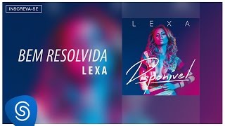 Lexa  Bem Resolvida Álbum Disponível Áudio Oficial [upl. by Anirpas]