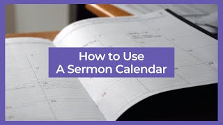 How to Use a Sermon Calendar [upl. by Stormie]