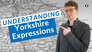 Understanding Yorkshire Expressions and Accents [upl. by Levitan]