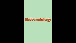 Classification of Electrometallurgy Processes ElectrometallurgyExtractive MetallurgyMetallurgy [upl. by Bonita]