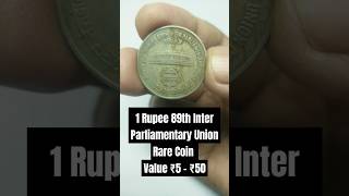 1 Rupee 89th Inter Parliamentary Union Conference Rare Unc Coin Value ₹5  ₹50 shorts indiancoins [upl. by Zetes105]