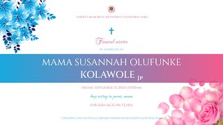 FUNERAL SERVICE FOR MAMA SUSANNAH OLUFUNKE KOLAWOLE JP  FRIDAY 13TH SEPTEMBER 2024 [upl. by Yardna]