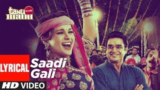 Sadi Gali Lyrical Video Song  Tanu Weds Manu  Ft Kangna Ranaut R Madhavan [upl. by Wilhelmina]