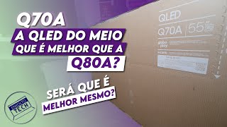 UNBOXING E PRIMEIRAS IMPRESSÕES  TV SAMSUNG QLED Q70A  SERÁ MESMO MELHOR QUE A Q80A [upl. by Maurene]