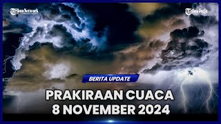 DAFTAR WILAYAH BERPOTENSI DIGUYUR HUJAN LEBAT JUMAT 8 NOVEMBER 2024 [upl. by Rowan]