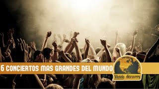 Top 6 CONCIERTOS Más GRANDES del MUNDO [upl. by Nednal]