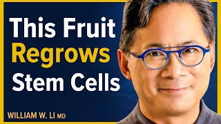 5 Amazing Fruits That Can Regrow Stem Cells amp Help Repair The Body  Dr William Li [upl. by Nauqram795]