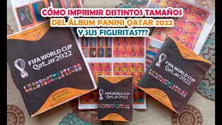 CÓMO IMPRIMIR DISTINTOS TAMAÑOS DEL ÁLBUM PANINI QATAR 2022 Y SUS FIGURITAS [upl. by Hsu]