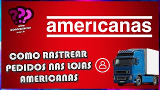 COMO RASTREAR PEDIDOS NAS LOJAS AMERICANAS [upl. by Arsuy]