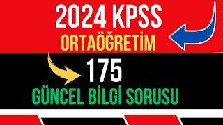 2024 KPSS ORTAÖĞRETİM I SINAVDA ÇIKABİLECEK 175 GÜNCEL BİLGİ SORUSU [upl. by Notlehs]