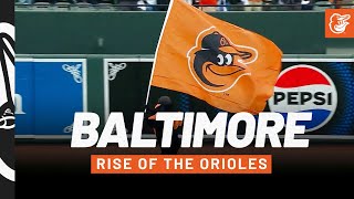 The Rise of the Orioles  Baltimore Orioles [upl. by Docile117]