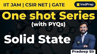 Solid State Chemistry  One Shot PYQs  CSIR NET  GATE  IIT JAM  VedPrep Chem Academy [upl. by Miche]