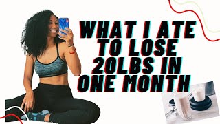 WHAT I ATE TO LOSE 20LBS in ONE MONTH Lose 5LBS a week CRAZY RESULTS [upl. by Zima]