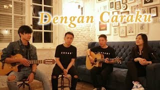 Dengan Caraku  Arsy  Jodie  by Nadia amp Yoseph NY Cover [upl. by Esilana509]