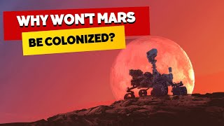 Why wont Mars be colonized [upl. by Haikezeh426]