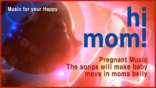 Pregnant Music to make baby move in womb moms belly Babies Brain Development Unborn Baby Music [upl. by Aelgna]