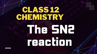 sn2 reaction mechanism class 12 [upl. by Jezabel429]