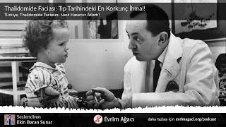 Thalidomide Faciası Tıp Tarihindeki En Korkunç İhmal [upl. by Rudolph]