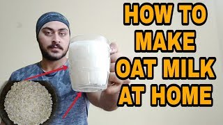 How to make OAT MILK at home easily  INDIAN HOODLUMS [upl. by Odareg164]