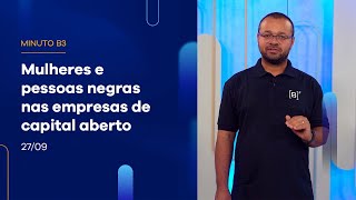 Dados de mulheres e pessoas negras nas empresas de capital aberto  Minuto B3 – 27092024 [upl. by Ellekim]