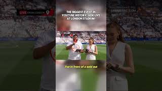 The Biggest Event in YouTube History 60K Live at London Stadium [upl. by Etteloc]