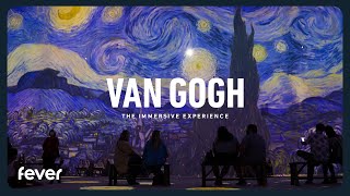 Van Gogh The Immersive Experience  Fever [upl. by Gnim]