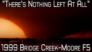 The 1999 Bridge CreekMoore F5 Tornado  The Strongest Tornado  A Retrospective and Analysis [upl. by Charmain244]