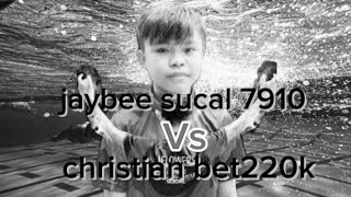 jaybee sucal 7910 vs tianchris bet220k [upl. by Holman]