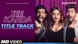 Jee Karda Title Track  Sachin  Jigar  Rashmeet Kaur  Prime Video  Tamannaah  Arunima Sharma [upl. by Ahseele]